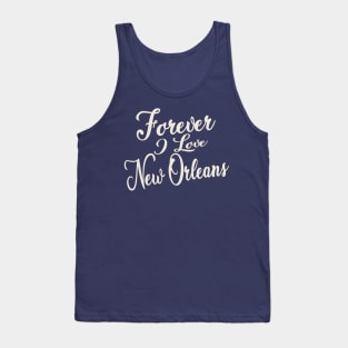 Forever i love New Orleans Tank Top